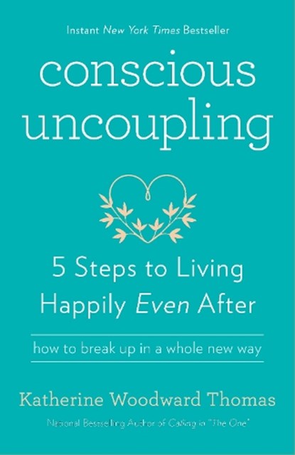 Conscious Uncoupling, Katherine Woodward Thomas - Paperback - 9780553447019