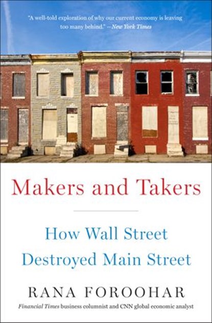 Makers and Takers, Rana Foroohar - Ebook - 9780553447248