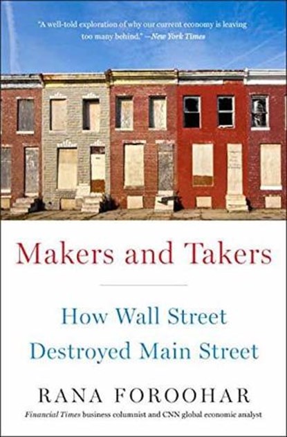Makers and Takers, Rana Foroohar - Paperback - 9780553447255