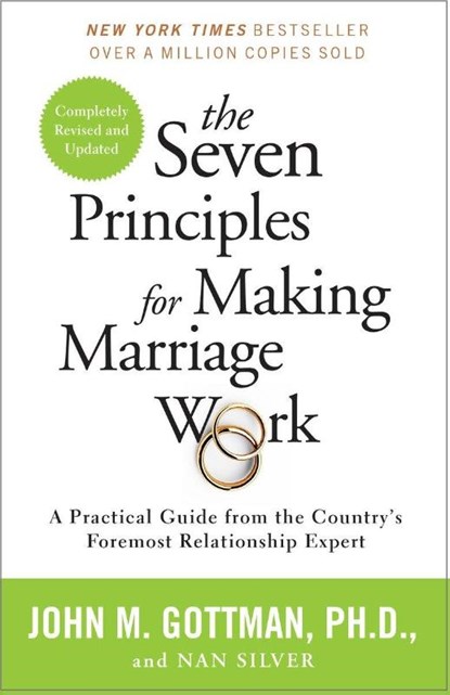 Seven Principles for Making Marriage Work, PhD John Gottman ; Nan Silver - Paperback - 9780553447712