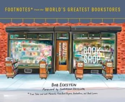 Footnotes from the World's Greatest Bookstores, Bob Eckstein - Ebook - 9780553459302