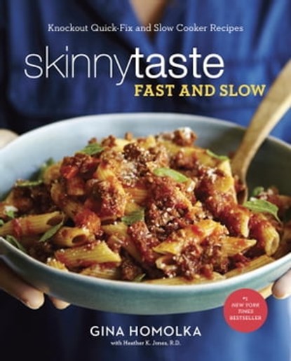 Skinnytaste Fast and Slow, Gina Homolka ; Heather K. Jones R.D. - Ebook - 9780553459616