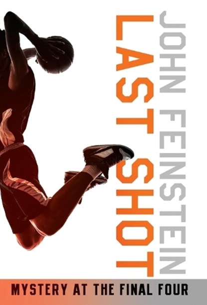 Last Shot: Mystery at the Final Four (The Sports Beat, 1), John Feinstein - Paperback - 9780553494600