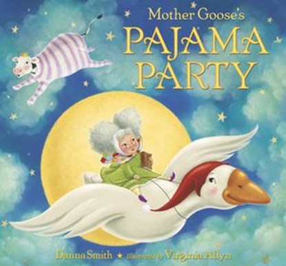 Mother Goose's Pajama Party, Danna Smith - Ebook - 9780553497571