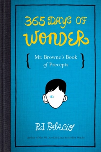 365 Days of Wonder: Mr. Browne's Book of Precepts, R. J. Palacio - Gebonden - 9780553499049