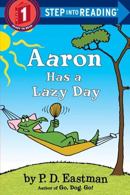 Aaron Has a Lazy Day, P.D. Eastman - Ebook - 9780553508451