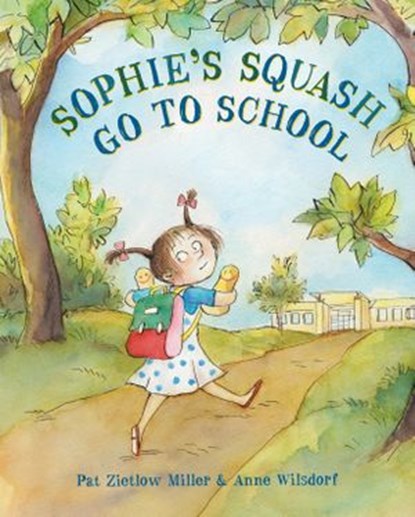 Sophie's Squash Go to School, Pat Zietlow Miller - Ebook - 9780553509465