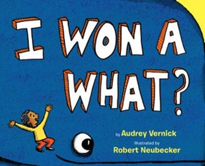 I Won a What?, Audrey Vernick - Ebook - 9780553509953