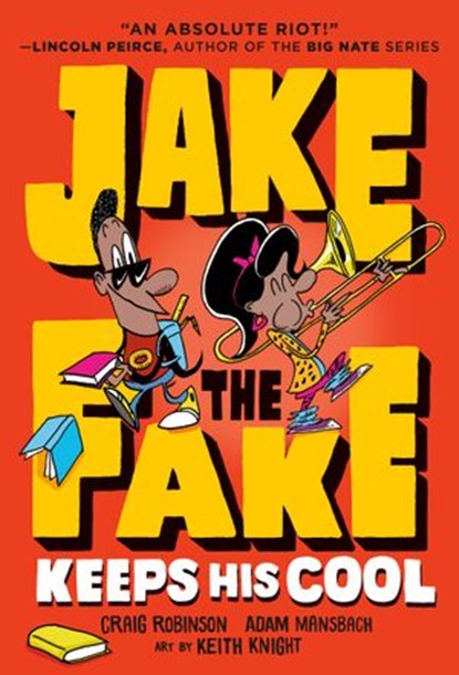 Jake the Fake Keeps His Cool, Craig Robinson ; Adam Mansbach - Ebook - 9780553523614