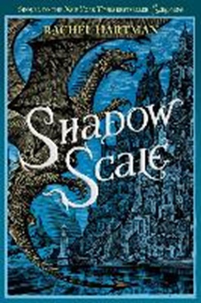 Seraphina 02. Shadow Scale, HARTMAN,  Rachel - Paperback - 9780553533811