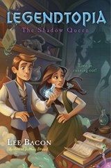 Legendtopia Book #2: The Shadow Queen - Lee Bacon - 9780553534085