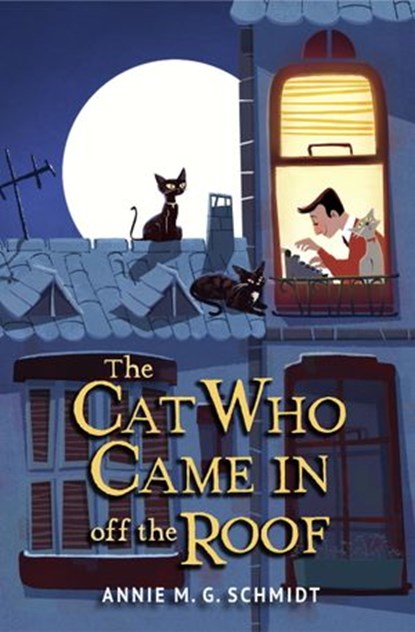 The Cat Who Came In off the Roof, Annie M. G. Schmidt - Ebook - 9780553535013