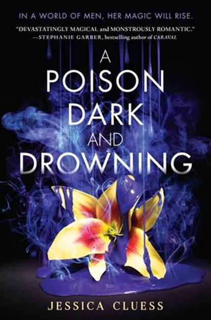 A Poison Dark and Drowning (Kingdom on Fire, Book Two), Jessica Cluess - Ebook - 9780553535969