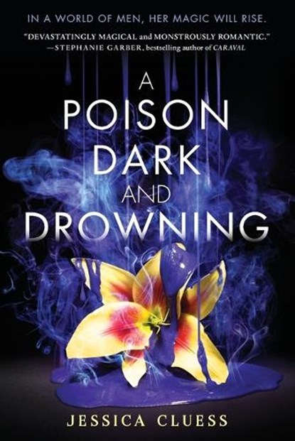 A Poison Dark and Drowning (Kingdom on Fire, Book Two), Jessica Cluess - Paperback - 9780553535976