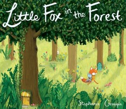 Little Fox in the Forest, Stephanie Graegin - Ebook - 9780553537918