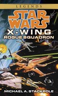 Rogue Squadron: Star Wars Legends (Rogue Squadron) | Michael A. Stackpole | 