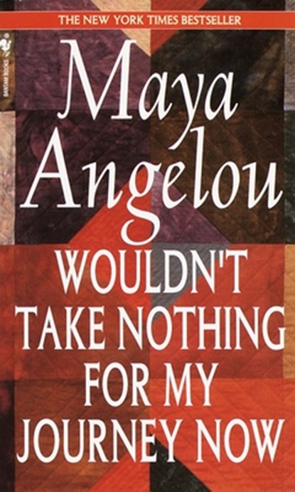 Wouldn't Take Nothing for My Journey Now, Maya Angelou - Paperback - 9780553569070