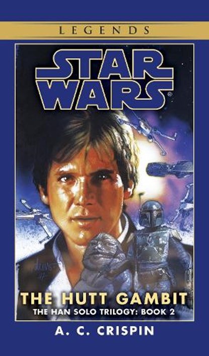 The Hutt Gambit: Star Wars Legends (The Han Solo Trilogy), A. C. Crispin - Paperback - 9780553574166