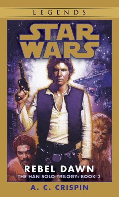 Star Wars: The Han Solo Trilogy - Rebel Dawn, A. C. Crispin - Paperback - 9780553574173