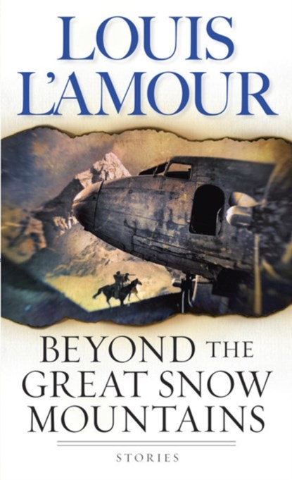 Beyond the Great Snow Mountains, Louis L'Amour - Paperback - 9780553580419
