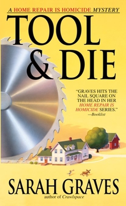 Tool & Die: A Home Repair is Homicide Mystery, Sarah Graves - Paperback - 9780553585780