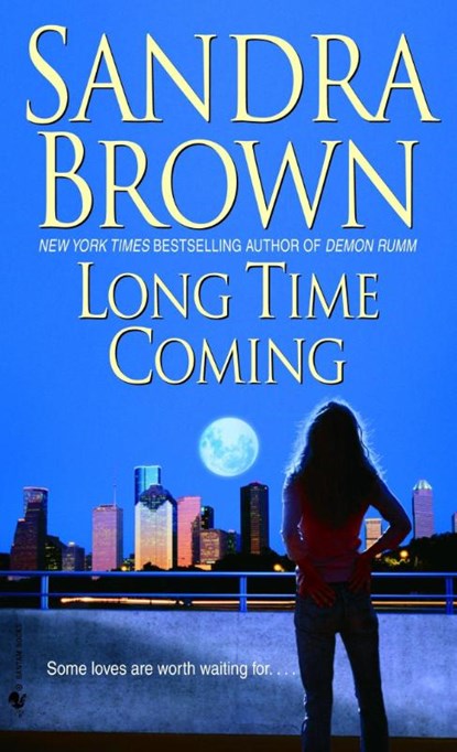 Long Time Coming, Sandra Brown - Paperback - 9780553589351