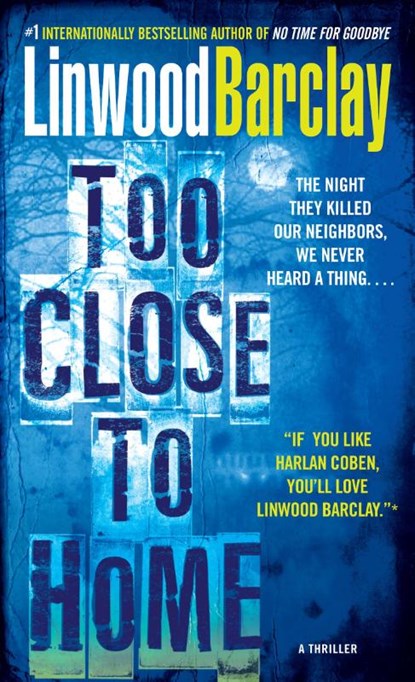 Barclay, L: Too Close to Home, Linwood Barclay - Paperback - 9780553590432
