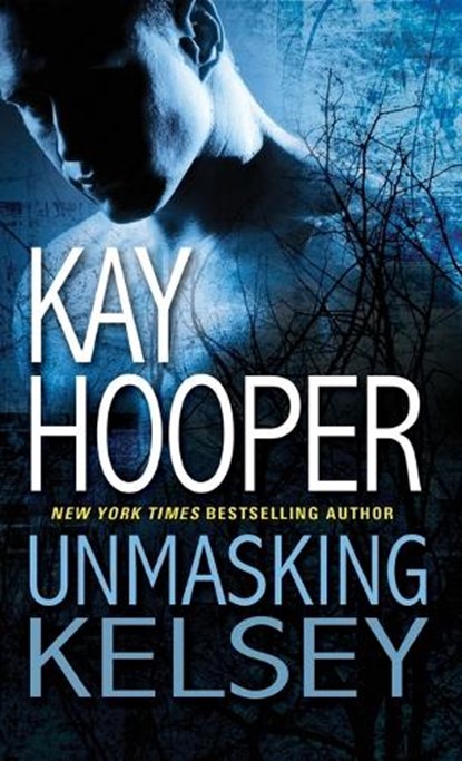 Unmasking Kelsey, Kay Hooper - Paperback - 9780553590708