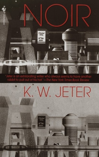 Noir, K. W. Jeter - Paperback - 9780553762860