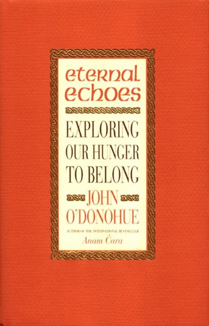 Eternal Echoes, John O'Donohue - Paperback - 9780553812411