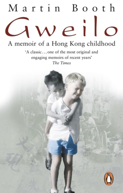 Gweilo: Memories Of A Hong Kong Childhood, Martin Booth - Paperback - 9780553816723