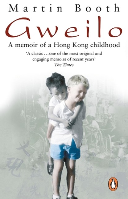 Gweilo: Memories Of A Hong Kong Childhood, Martin Booth - Paperback - 9780553816723