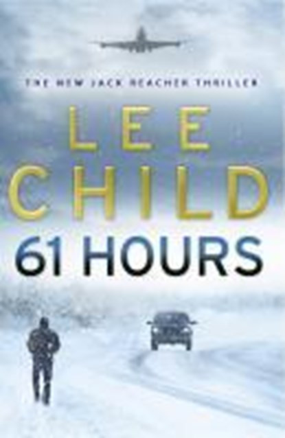 61 Hours, Lee Child - Paperback Pocket - 9780553818130