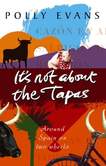 It's Not About The Tapas, Polly Evans - Paperback - 9780553824957