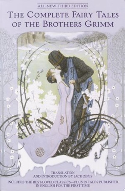 The Complete Fairy Tales of the Brothers Grimm All-New Third Edition, Jack Zipes - Ebook - 9780553897401