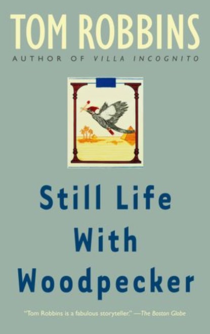 Still Life with Woodpecker, Tom Robbins - Ebook - 9780553897944