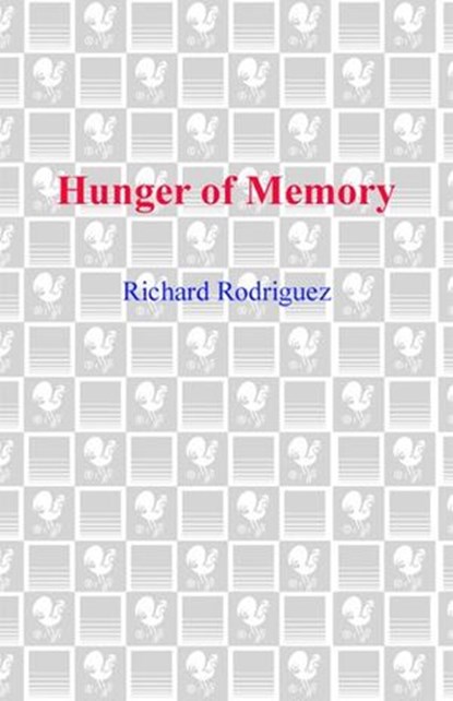 Hunger of Memory, Richard Rodriguez - Ebook - 9780553898835