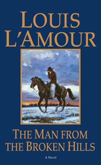The Man from the Broken Hills, Louis L'Amour - Ebook - 9780553899450