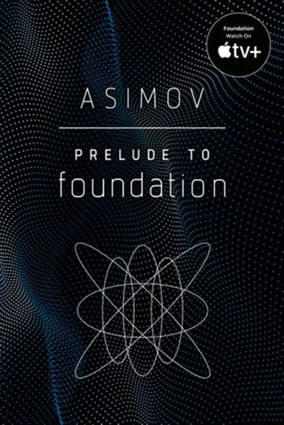 Prelude to Foundation, Isaac Asimov - Ebook - 9780553900958