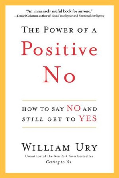 The Power of a Positive No, William Ury - Ebook - 9780553903522