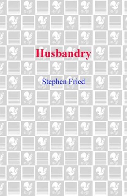 Husbandry, Stephen Fried - Ebook - 9780553904079