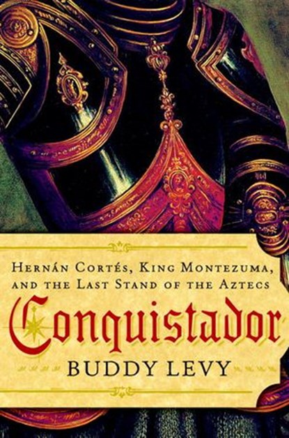 Conquistador, Buddy Levy - Ebook - 9780553905267