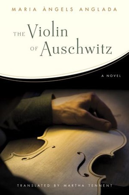 The Violin of Auschwitz, Maria Angels Anglada - Ebook - 9780553907810
