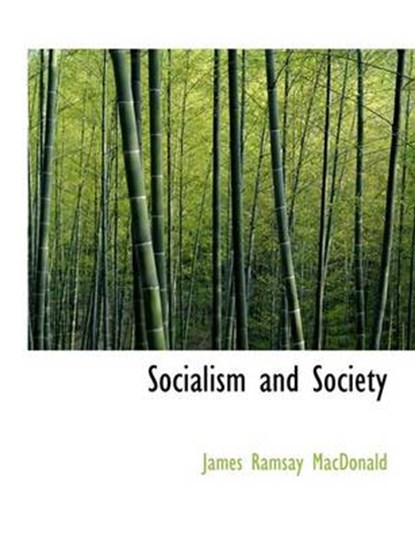 Socialism and Society, James Ramsay MacDonald - Paperback - 9780554979311