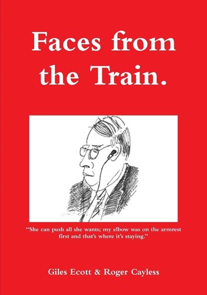Faces from the Train, Giles Ecott ; Roger Cayless - Paperback - 9780557194599