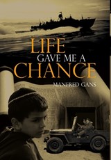 Life Gave Me A Chance - Manfred Gans - 9780557203055