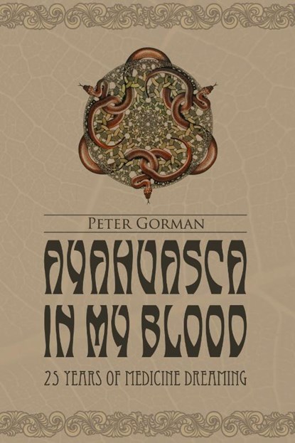 Ayahuasca in My Blood, Peter (both of Brussels Gorman - Paperback - 9780557469208