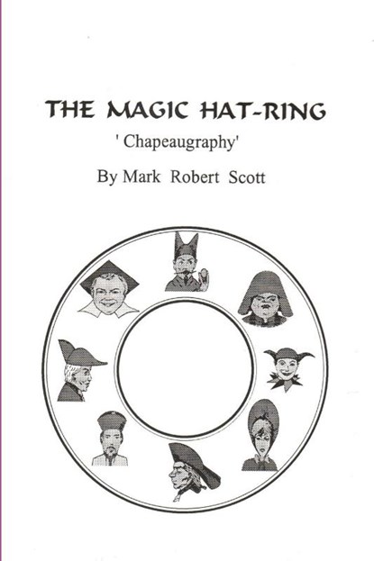 The Magic Hat-Ring (Chapeaugraphy), Mark Scott - Paperback - 9780557726134
