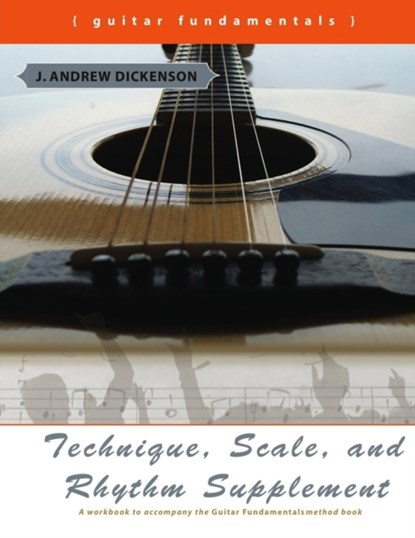 Technique, Scale, and Rhythm Supplement, J Andrew Dickenson - Paperback - 9780557821235