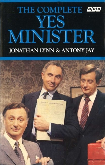 The Complete Yes Minister, Jonathan Lynn ; Antony Jay - Paperback - 9780563206651